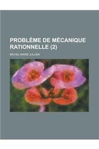 Probleme de Mecanique Rationnelle (2 )