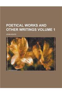 Poetical Works and Other Writings Volume 1