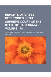 Reports of Cases Determined in the Supreme Court of the State of California (Volume 178)