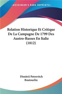 Relation Historique Et Critique De La Campagne De 1799 Des Austro-Russes En Italie (1812)