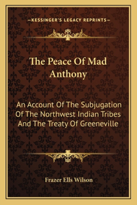 The Peace Of Mad Anthony