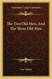 Two Old Men, and the Three Old Men