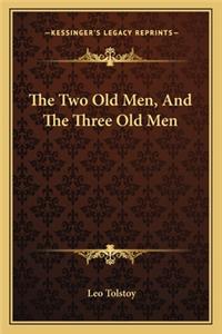 Two Old Men, And The Three Old Men