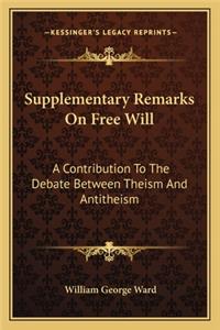 Supplementary Remarks On Free Will