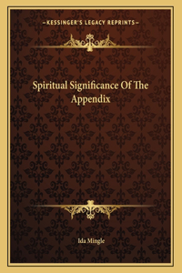 Spiritual Significance Of The Appendix