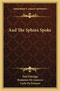 And the Sphinx Spoke