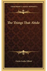 The Things That Abide