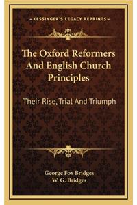 The Oxford Reformers and English Church Principles