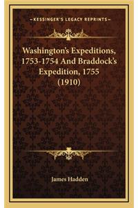 Washington's Expeditions, 1753-1754 and Braddock's Expedition, 1755 (1910)