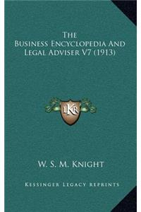 The Business Encyclopedia and Legal Adviser V7 (1913)