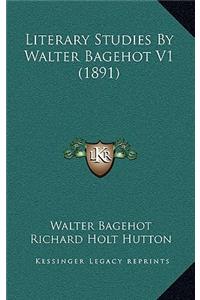 Literary Studies by Walter Bagehot V1 (1891)