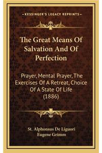 The Great Means Of Salvation And Of Perfection