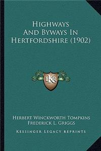 Highways And Byways In Hertfordshire (1902)