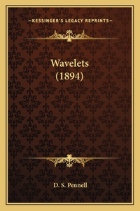 Wavelets (1894)