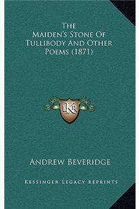 The Maiden's Stone of Tullibody and Other Poems (1871)