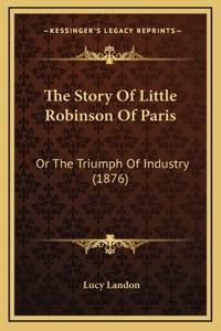 The Story Of Little Robinson Of Paris