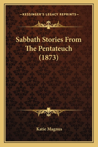 Sabbath Stories From The Pentateuch (1873)