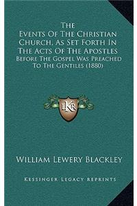 Events Of The Christian Church, As Set Forth In The Acts Of The Apostles
