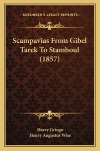 Scampavias From Gibel Tarek To Stamboul (1857)