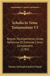 Scholia In Vetus Testamentum V3