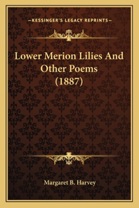 Lower Merion Lilies And Other Poems (1887)