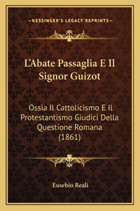 L'Abate Passaglia E Il Signor Guizot