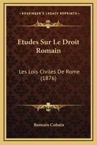 Etudes Sur Le Droit Romain