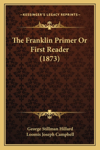 Franklin Primer Or First Reader (1873)