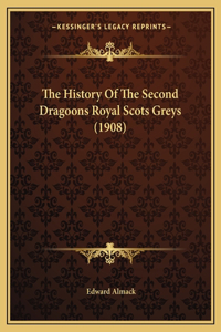 History Of The Second Dragoons Royal Scots Greys (1908)