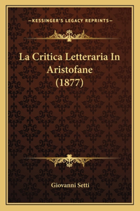 La Critica Letteraria In Aristofane (1877)