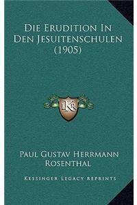 Die Erudition In Den Jesuitenschulen (1905)