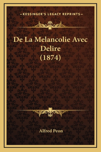 De La Melancolie Avec Delire (1874)