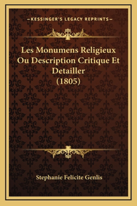 Les Monumens Religieux Ou Description Critique Et Detailler (1805)