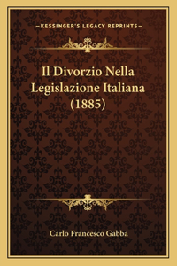 Divorzio Nella Legislazione Italiana (1885)