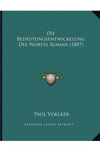 Die Bedeutungsentwickelung Des Wortes Roman (1887)