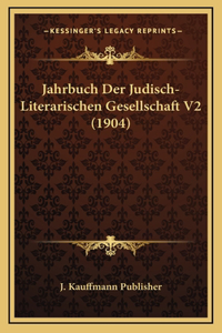 Jahrbuch Der Judisch-Literarischen Gesellschaft V2 (1904)
