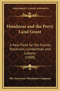 Honduras and the Perry Land Grant