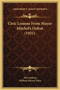 Civic Lessons From Mayor Mitchel's Defeat (1921)