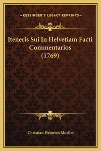 Iteneris Sui In Helvetiam Facti Commentarios (1769)