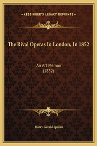 The Rival Operas In London, In 1852