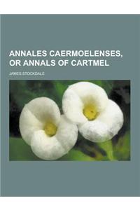 Annales Caermoelenses, or Annals of Cartmel