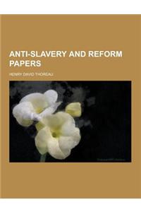 Anti-Slavery and Reform Papers