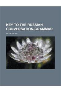 Key to the Russian Conversation-Grammar