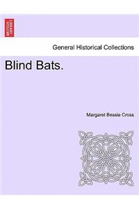 Blind Bats.