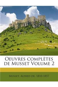 Oeuvres complètes de Musset Volume 2