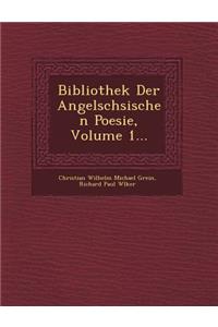 Bibliothek Der Angels Chsischen Poesie, Volume 1...