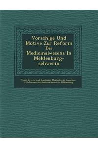 Vorschl GE Und Motive Zur Reform Des Medicinalwesens in Meklenburg-Schwerin