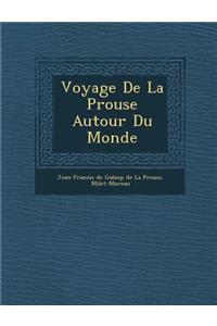 Voyage de La P Rouse Autour Du Monde