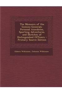 Memoirs of the Gemini Generals: Personal Anecdotes, Sporting Adventures, and Sketches of Distinguished Officers