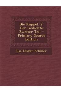 Die Kuppel. 2. Der Gedichte Zweiter Teil